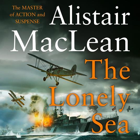 The Lonely Sea: The only collection of short stories by the magnificent historical action adventure Scottish novelist