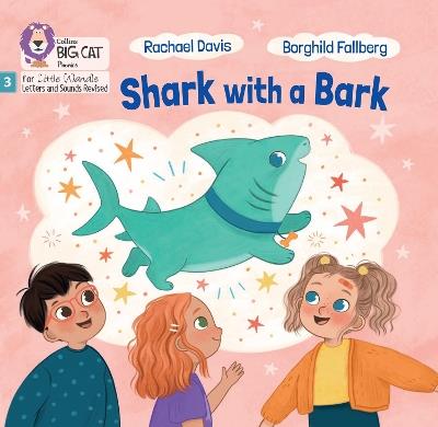 Shark with a Bark: Phase 3 Set 2 - Rachael Davis - cover