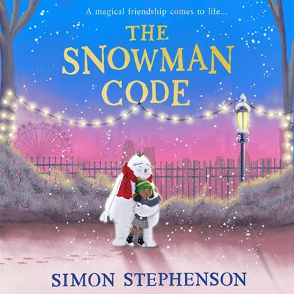 The Snowman Code: New for 2024, a heartwarming, illustrated winter story of friendship for readers aged 7+