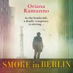 Smoke in Berlin: The atmospheric, gripping new historical detective crime mystery thriller set during World War Two (Hugo Fischer, Book 2)