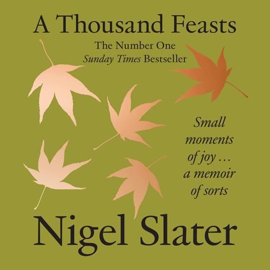 A Thousand Feasts: Small Moments of Joy … A Memoir of Sorts