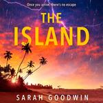The Island: The best new psychological thriller novel for fall 2024 with shocking twists, from the author of Stranded (The Thriller Collection, Book 6)