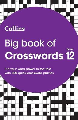 Big Book of Crosswords 12: 300 Quick Crossword Puzzles - Collins Puzzles - cover