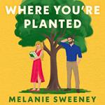 Where You're Planted: The perfect spicy, small-town, workplace romance from the USA Today bestselling author