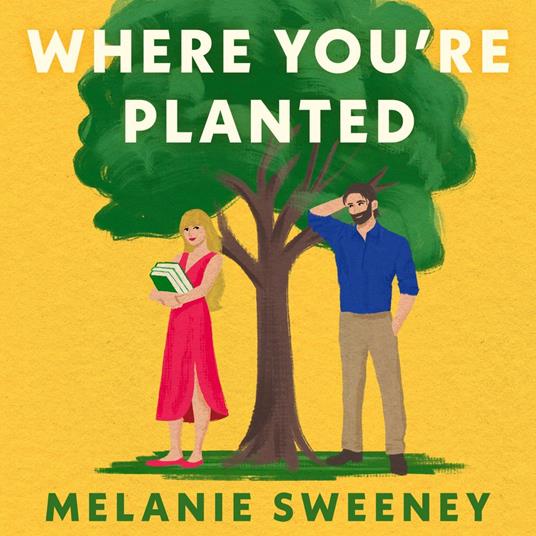 Where You're Planted: The perfect spicy, small-town, workplace romance from the USA Today bestselling author