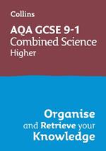 AQA GCSE 9-1 Combined Science Trilogy Higher Organise and Retrieve Your Knowledge