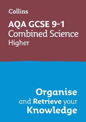 AQA GCSE 9-1 Combined Science Trilogy Higher Organise and Retrieve Your Knowledge: Ideal for the 2026 and 2027 Exams - Collins GCSE - cover