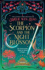 The Scorpion and the Night Blossom (The Immortality Trials, Book 1)