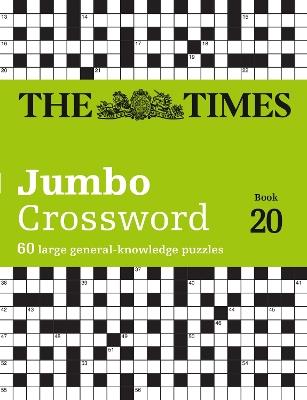 The Times 2 Jumbo Crossword Book 20: 60 Large General-Knowledge Crossword Puzzles - The Times Mind Games,John Grimshaw - cover