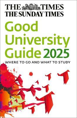 The Times Good University Guide 2025: Where to Go and What to Study - Zoe Thomas,Times Books - cover