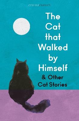 The Cat that Walked by Himself and Other Cat Stories - cover