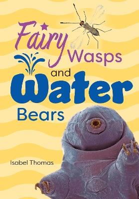 Fairy Wasps and Water Bears: Fluency 9 - Isabel Thomas - cover