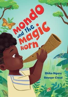 Mondo and the Magic Horn: Fluency 2 - Shiko Nguru,Sawyer Cloud - cover