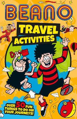 Beano Travel Activities: Over 50 Fun Things to Do on Your Journeys! - Beano - cover