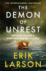 The Demon of Unrest: Abraham Lincoln & America’s Road to Civil War