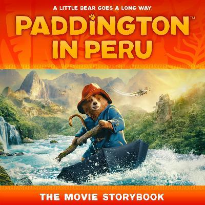 Paddington in Peru: The Movie Storybook - HarperCollins Children’s Books - cover