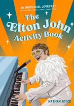 The Elton John Activity Book: An Unofficial Lovefest