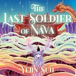 The Last Soldier of Nava: The new Korean mythology inspired epic fantasy