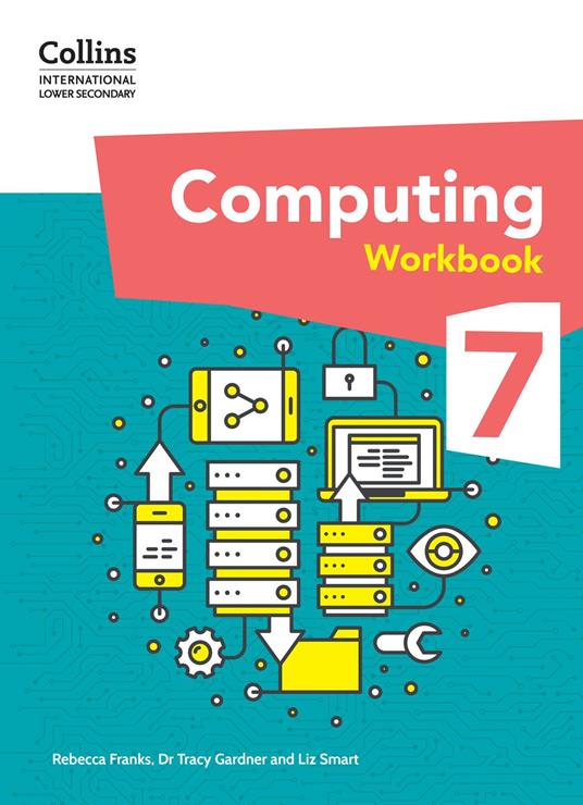 Collins International Lower Secondary Computing – International Lower Secondary Computing Workbook: Stage 7 - Rebecca Franks,Liz Smart,Dr. Tracy Gardner - ebook