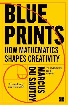 Blueprints: How Mathematics Shapes Creativity - Marcus du Sautoy - cover