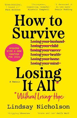 How to Survive Losing It All*: *Without Losing Hope. a Memoir - Lindsay Nicholson - cover