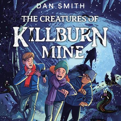 The Crooked Oak Mysteries (5) – The Creatures of Killburn Mine: New for 2024, Book 5 in award-winning author Dan Smith's creepy sci-fi Crooked Oak Mysteries series. Perfect for fans of Stranger Things, Doctor Who and Crater Lake aged 9+!