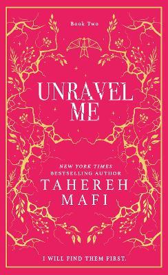 Unravel Me - Tahereh Mafi - cover