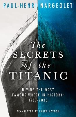 The Secrets of the Titanic - Paul-Henri Nargeolet - cover