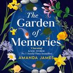 The Garden of Memories: A charming and uplifting novel about community, friendship and the healing powers of gardening!