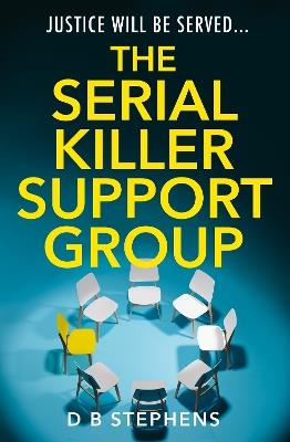 The Serial Killer Support Group - D B Stephens - cover
