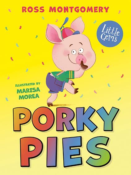 Little Gems – Porky Pies - Ross Montgomery,Marisa Morea - ebook