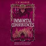 Immortal Consequences: New for 2025, the thrilling dark academia fantasy debut novel for young adult readers, perfect for fans of Olivie Blake's The Atlas Six and Naomi Novik's A Deadly Education (The Souls of Blackwood Academy)