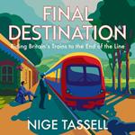 Final Destination: Riding Britain’s Trains to the End of the Line