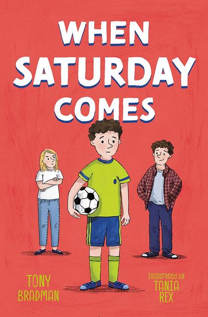 When Saturday Comes - Tony Bradman,Tania Rex - ebook