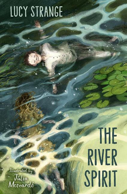 The River Spirit - Lucy Strange,Julia Moscardo - ebook