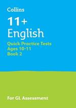 11+ English Quick Practice Tests Age 10-11 (Year 6) Book 2: For the 2025 Gl Assessment Tests