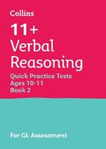 11+ Verbal Reasoning Quick Practice Tests Age 10-11 (Year 6) Book 2: For the 2025 Gl Assessment Tests