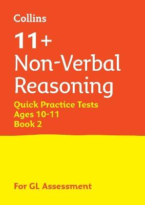 11+ Non-Verbal Reasoning Quick Practice Tests Age 10-11 (Year 6) Book 2: For the 2025 Gl Assessment Tests - Collins 11+ - cover