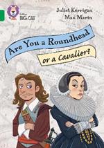 Are you a roundhead or a cavalier?: Band 15/Emerald