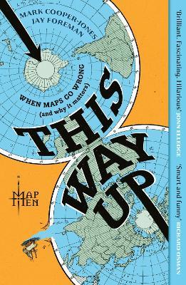 This Way Up: When Maps Go Wrong (and Why it Matters) - Map Men - cover