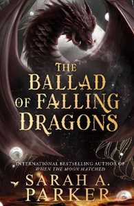 Libro in inglese The Ballad of Falling Dragons Sarah A. Parker