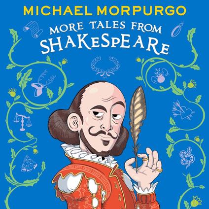 MORE TALES FROM SHAKESPEARE: A beautifully illustrated children’s collection of Shakespeare’s plays, retold by the bestselling storyteller.