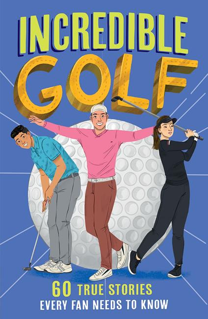 Incredible Golf - Clive Gifford,Lu Andrade - ebook