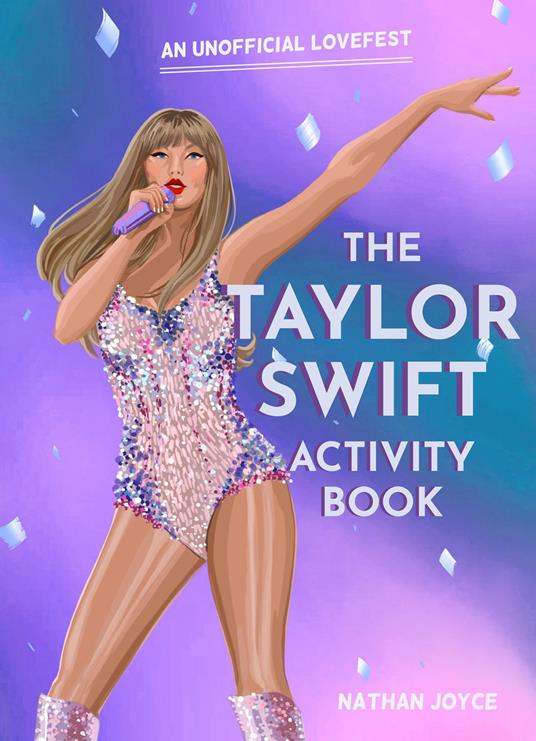 The Taylor Swift Activity Book: An Unofficial Lovefest