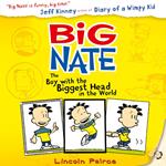 The Boy with the Biggest Head in the World (Big Nate, Book 1)