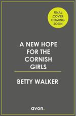 Betty Walker Cornish Saga Book 7 (The Cornish Girls Series, Book 7)