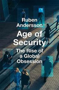 Age of Security: The Rise of a Global Obsession