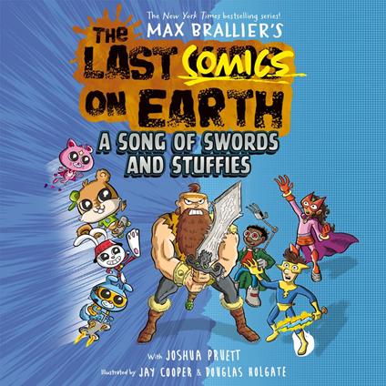 The Last Comics on Earth: A Song of Swords and Stuffies: Epic, funny, full-colour graphic novel new for kids in 2025 from the global phenomenon Last Kids series (The Last Kids on Earth)