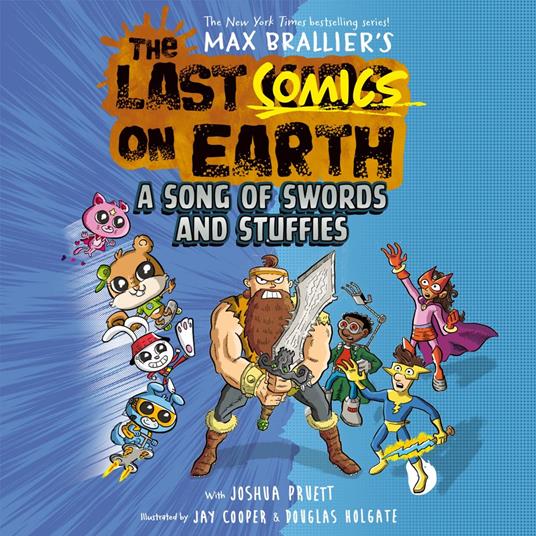 The Last Comics on Earth: A Song of Swords and Stuffies: Epic, funny, full-colour graphic novel new for kids in 2025 from the global phenomenon Last Kids series (The Last Kids on Earth)