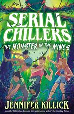 Serial Chillers: Monster in the Mines (Serial Chillers , Book 2)